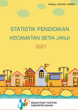 Statistik Pendidikan Kecamatan Setia Janji 2021